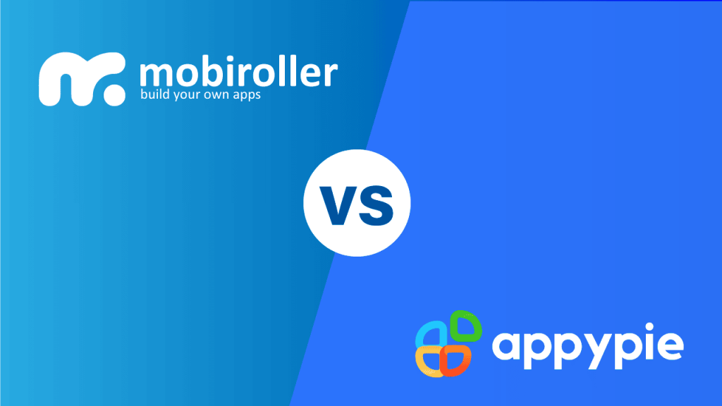 Comparison Of Mobiroller Vs Appy Pie For Mobile App Development - Mobil ...