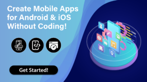 Create Mobile Apps for Android & iOS Without Coding
