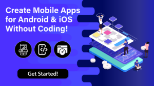 Create Mobile Apps Without Coding