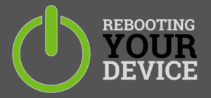 Try Soft Reset or Reboot Your Device